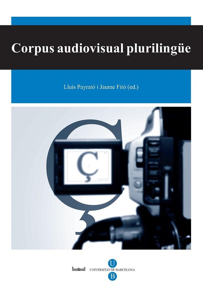 CORPUS AUDIOVISUAL PLURILINGÜE | 9788447532834 | PAYRATO, LLUIS; FITO, JAUME (ED.) | Llibreria La Gralla | Librería online de Granollers