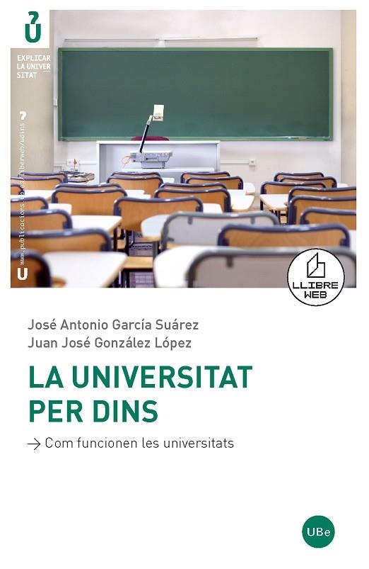 UNIVERSITAT PER DINS, LA | 9788447532957 | GARCIA SUAREZ, JOSE ANTONIO; GONZALEZ LOPEZ, J.J. | Llibreria La Gralla | Llibreria online de Granollers