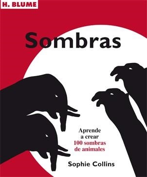 SOMBRAS. APRENDE A CREAR 100 SOMBRAS DE ANIMALES | 9788496669420 | COLLINS, SOPHIE | Llibreria La Gralla | Llibreria online de Granollers