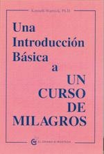 INTRODUCCION BASICA A UN CURSO DE MILAGROS, UNA | 9788493727420 | WAPNICK, KENNETH | Llibreria La Gralla | Llibreria online de Granollers