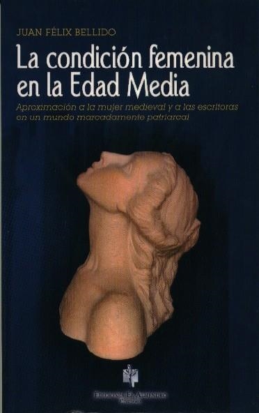 CONDICIÓN FEMENINA EN LA EDAD MEDIA, LA | 9788480051583 | BELLIDO, JUAN FELIX | Llibreria La Gralla | Librería online de Granollers