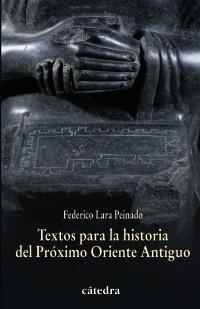 TEXTOS PARA LA HISTORIA DEL PRÓXIMO ORIENTE ANTIGUO | 9788437628332 | LARA PEINADO, FEDERICO | Llibreria La Gralla | Llibreria online de Granollers