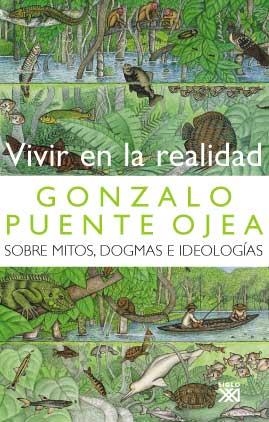 VIVIR EN LA REALIDAD. SOBRE MITOS DOGMAS E IDEOLOGIAS | 9788432313073 | PUENTE OJEA, GONZALO | Llibreria La Gralla | Llibreria online de Granollers