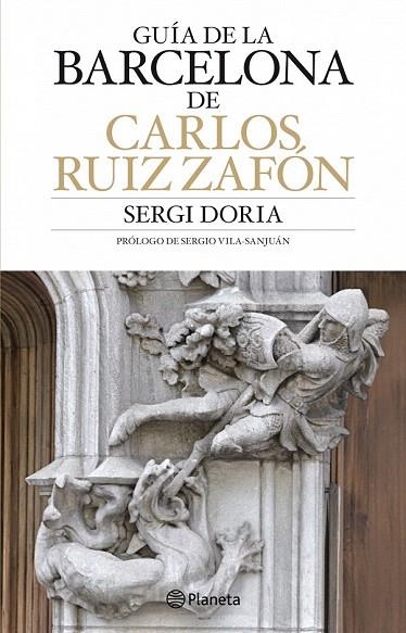 GUIA DE LA BARCELONA DE CARLOS RUIZ ZAFON | 9788408083610 | DORIA, SERGI | Llibreria La Gralla | Llibreria online de Granollers