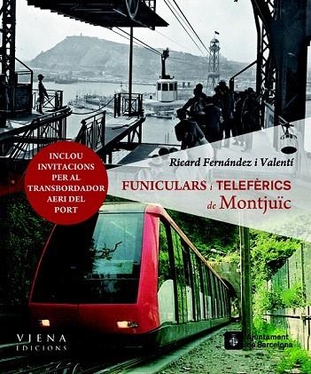 FUNICULARS I TELEFÈRICS DE MONTJUÏC | 9788483306802 | FERNÁNDEZ I VALENTÍ, RICARD | Llibreria La Gralla | Llibreria online de Granollers