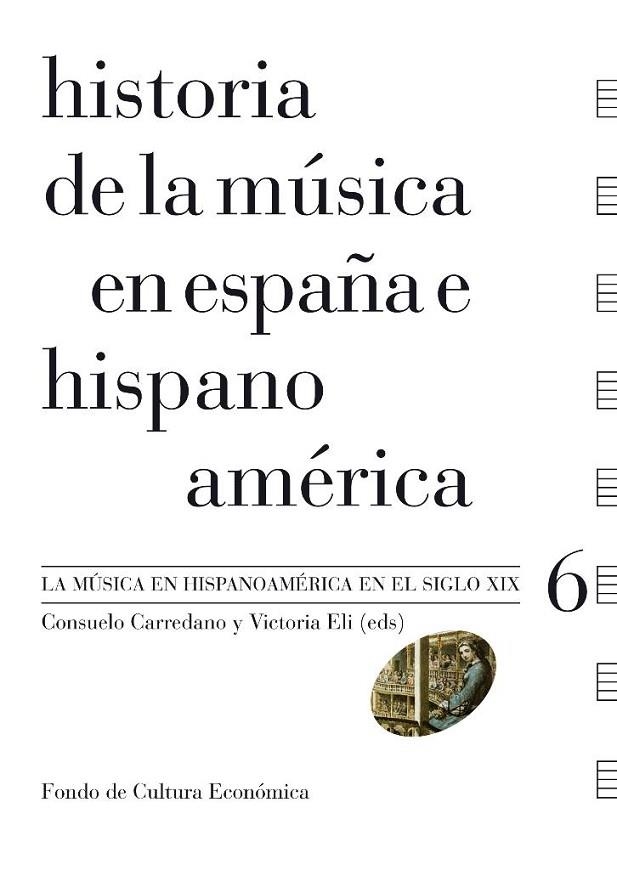 HISTORIA DE LA MUSICA EN ESPAÑA E HISPANO AMERICA 6. MUSICA EN HISPANO AMERICA EN S.XIX | 9788437506463 | CARREDANO, CONSUELO / ELI, VICTORIA (EDS.) | Llibreria La Gralla | Llibreria online de Granollers