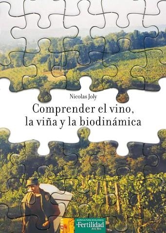 COMPRENDER EL VINO LA VIÑA Y LA BIODINAMICA | 9788493630898 | JOLY, NICOLAS | Llibreria La Gralla | Llibreria online de Granollers