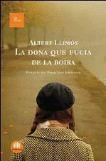 DONA QUE FUGIA DE LA BOIRA, LA (FINALISTA PREMI SANT JORDI 2009) | 9788482568690 | LLIMOS, ALBERT | Llibreria La Gralla | Llibreria online de Granollers