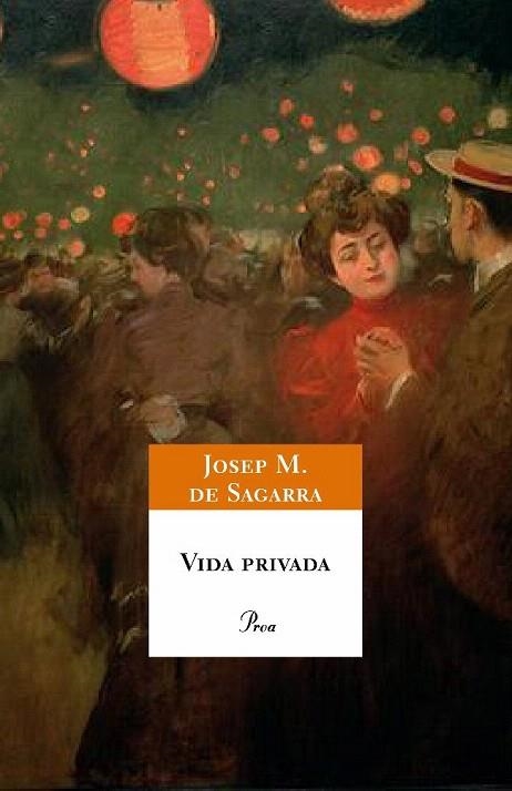 VIDA PRIVADA (A TOT VENT, 201) | 9788484379966 | SAGARRA, JOSEP Mª DE | Llibreria La Gralla | Librería online de Granollers