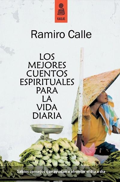 MEJORES CUENTOS ESPIRITUALES PARA LA VIDA DIARIA, LOS | 9788489624719 | CALLE, RAMIRO | Llibreria La Gralla | Llibreria online de Granollers