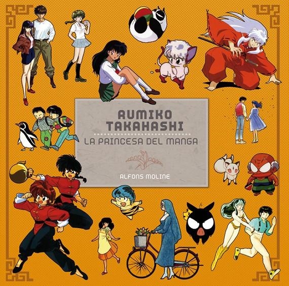 RUMIKO TAKAHASHI. LA PRINCESA DEL MANGA | 9788492458684 | MOLINE, ALFONS | Llibreria La Gralla | Llibreria online de Granollers