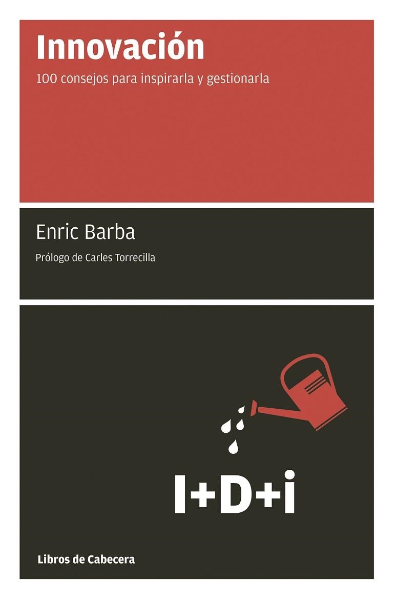 INNOVACIÓN.100 CONSEJOS PARA INSPIRARLA Y GESTIONARLA | 9788493830335 | BARBA, ENRIC | Llibreria La Gralla | Llibreria online de Granollers