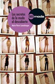 SECRETOS DE LA MODA AL DESCUBIERTO, LOS | 9788425222115 | LANNELONGUE, MARIE PIERRE | Llibreria La Gralla | Llibreria online de Granollers