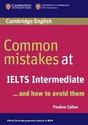 COMMON MISTAKES AT IELTS INTEMEDIATE AND HOW TO AVOID THEM | 9780521692465 | CULLEN, PAULINE | Llibreria La Gralla | Llibreria online de Granollers