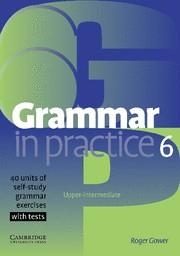 GRAMMAR IN PRACTICE 6 UPPER-INTERMEDITE WITH TESTS | 9780521618298 | GOWER, ROGER | Llibreria La Gralla | Llibreria online de Granollers