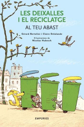 DEIXALLES I EL RECICLATGE AL TEU ABAST, LES | 9788497873031 | BERTOLINI, GERARD / DELALANDE, CLAIRE | Llibreria La Gralla | Llibreria online de Granollers