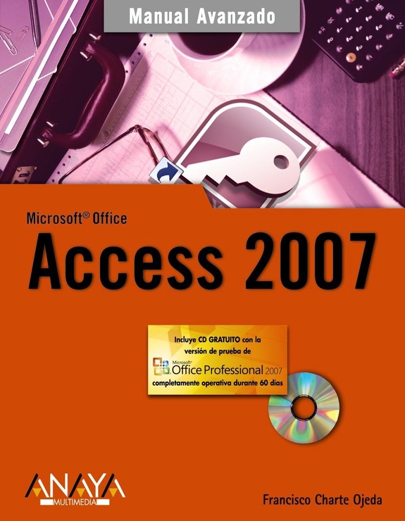 ACCESS 2007 (MANUAL AVANZADO) | 9788441521995 | CHARTE OJEDA, FRANCISCO | Llibreria La Gralla | Librería online de Granollers