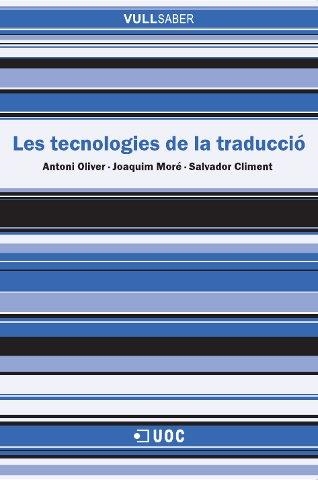 TECNOLOGIES DE LA TRADUCCIO.LAS (VULL SABER,60) | 9788497886505 | OLIVER, ANTONI I D'ALTRES | Llibreria La Gralla | Llibreria online de Granollers