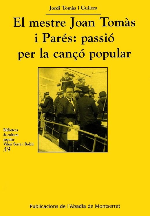 MESTRE JOAN TOMAS I PARES, EL. PASSIO PER LA CANÇO POPULAR | 9788478260768 | TOMAS I GUILERA, JORDI | Llibreria La Gralla | Llibreria online de Granollers