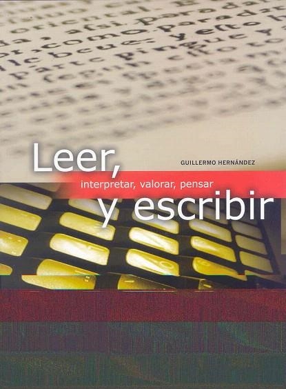 LEER Y ESCRIBIR (INTERPRETAR VALORAR PENSAR) | 9788497785945 | HERNÁNDEZ, GUILLERMO | Llibreria La Gralla | Librería online de Granollers