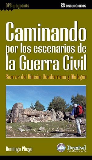 CAMINANDO POR LOS ESCENARIOS DE LA GUERRA CIVIL.SIERRAS DEL RINCÓN,GUADARRAMA Y MALAGÓN | 9788498291582 | PLIEGO, DOMINGO | Llibreria La Gralla | Llibreria online de Granollers