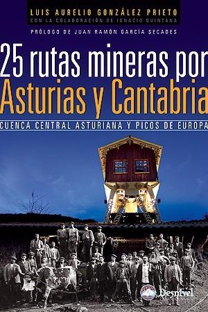 25 RUTAS MINERAS POR ASTURIAS Y CANTABRIA | 9788498291933 | GONZALEZ PRIETO, LUIS AURELIO | Llibreria La Gralla | Llibreria online de Granollers