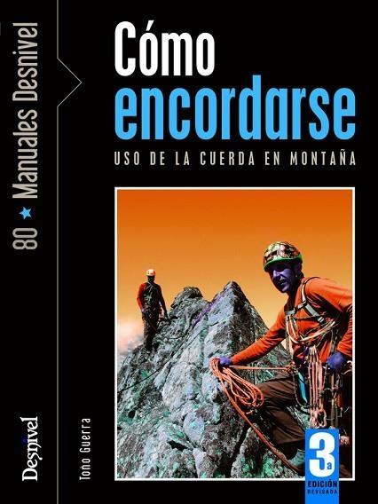 CÓMO ENCORDARSE. USO DE LA CUERDA EN MONTAÑA | 9788498291988 | GUERRA, TOÑO | Llibreria La Gralla | Llibreria online de Granollers