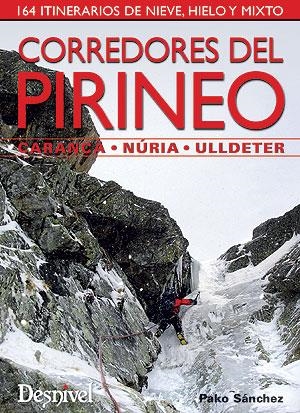 CORREDORES DEL PIRINEO.CARANCA,NÚRIA,ULLDETER (164 ITINERARIOS DE NIEVE,HIELO Y MIXTO) | 9788498291810 | SÁNCHEZ, PAKO | Llibreria La Gralla | Llibreria online de Granollers