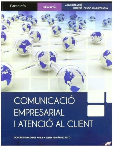 COMUNICACIÓ EMPRESARIAL I ATENCIO AL CLIENT G.MITJÀ  | 9788497328531 | FERNÁNDEZ VERDE, DOLORES /  FERNÁNDEZ RICO, ELENA | Llibreria La Gralla | Llibreria online de Granollers