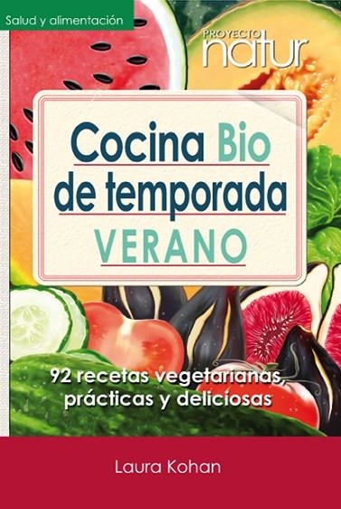 COCINA BIO DE TEMPORADA VERANO | 9788493813819 | KOHAN, LAURA | Llibreria La Gralla | Llibreria online de Granollers