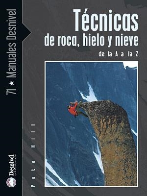 TECNICAS DE ROCA HIELO Y NIEVE (MANUALES DESNIVEL, 71) | 9788498290752 | HILL, PETE | Llibreria La Gralla | Llibreria online de Granollers