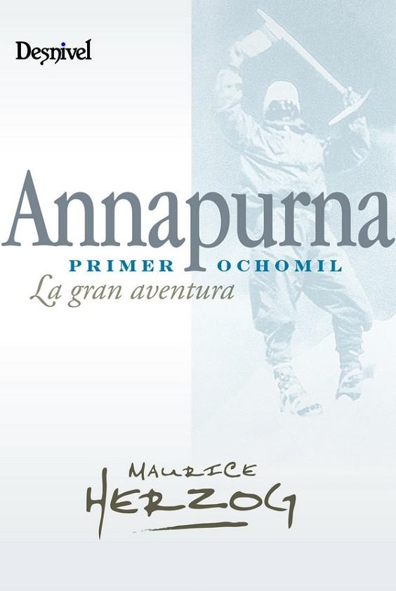 ANAPURNA PRIMER OCHOMIL. LA GRAN AVENTURA | 9788498291940 | HERZOG, MAURICE | Llibreria La Gralla | Llibreria online de Granollers