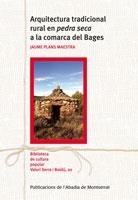 ARQUITECTURA TRADICIONAL RURAL EN PEDRA SECA A LA COMARCA DEL BAGES | 9788498830798 | PLANS MAESTRA, JAUME | Llibreria La Gralla | Llibreria online de Granollers