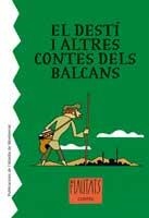 DESTI I ALTRES CONTES DELS BALCANS, EL (FLAUTATS 46) | 9788498831641 | DIVERSOS | Llibreria La Gralla | Llibreria online de Granollers