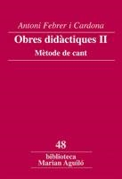 OBRES DIDACTIQUES II. METODE DE CANT | 9788498831924 | FEBRER I CARDONA, ANTONI | Llibreria La Gralla | Llibreria online de Granollers