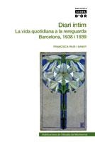 DIARI INTIM. LA VIDA QUOTIDIANA A LA REREGUARDA. BARCELONA 1939-1939 | 9788498831962 | RIUS I SANUY, FRANCISCA | Llibreria La Gralla | Llibreria online de Granollers