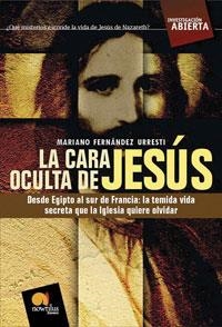 CARA OCULTA DE JESUS, LA | 9788497634038 | FERNANDEZ URRESTI, MARIANO | Llibreria La Gralla | Llibreria online de Granollers