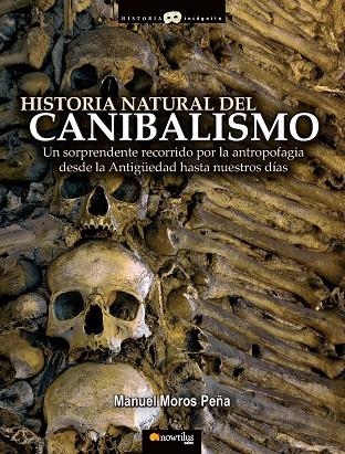 HISTORIA NATURAL DEL CANIBALISMO | 9788497635158 | MOROS PEÑA, MANUEL | Llibreria La Gralla | Llibreria online de Granollers