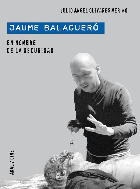 JAUME BALAGUERÓ. EN NOMBRE DE LA OSCURIDAD | 9788446029199 | OLIVARES MERINO, JULIO ÁNGEL | Llibreria La Gralla | Llibreria online de Granollers