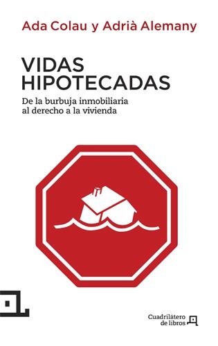 VIDAS HIPOTECADAS | 9788494003738 | COLAU BALLANO, ADA/ALEMANY SALAFRANCA, ADRIÀ | Llibreria La Gralla | Llibreria online de Granollers