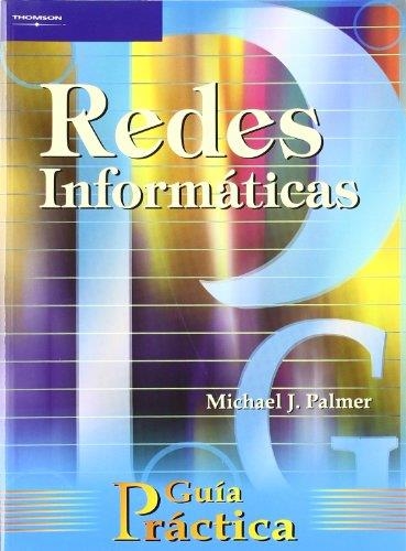 REDES INFORMATICAS (GUIA PRACTICA) | 9788428326650 | PALMER, MICHAEL J. | Llibreria La Gralla | Librería online de Granollers