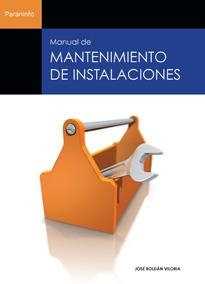 MANUAL DE MANTENIMIENTO DE INSTALACIONES | 9788428323932 | ROLDAN VILORIA, JOSE | Llibreria La Gralla | Llibreria online de Granollers