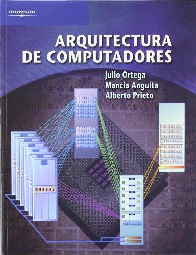 ARQUITECTURA DE COMPUTADORES | 9788497322744 | ORTEGA, JULIO / ANGUITA, MANCIA / PRIETO, ALBERTO | Llibreria La Gralla | Librería online de Granollers