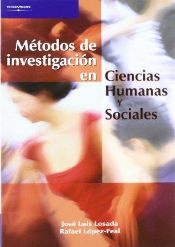 METODOS DE INVESTIGACION EN CIENCIAS HUMANAS Y SOCIALES | 9788497321907 | LOSADA, JOSE LUIS/LOPEZ FEAL, RAFAEL | Llibreria La Gralla | Llibreria online de Granollers