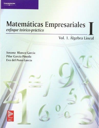 MATEMATICAS EMPRESARIALES VOL 1 UN ENFOQUE TEORICO PRACTICO | 9788497321716 | BLANCO, SUSANA; GARCIA, PILAR; DEL POZO, MARIA | Llibreria La Gralla | Llibreria online de Granollers