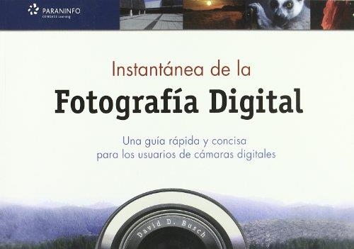 INSTANTANEA DE LA FOTOGRAFIA DIGITAL | 9788428329576 | BUSCH, DAVID D. | Llibreria La Gralla | Librería online de Granollers