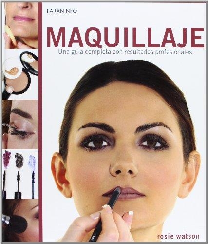 MAQUILLAJE. UNA GUIA COMPLETA CON RESULTADOS PROFESIONALES | 9788428328463 | WATSON, ROSIE | Llibreria La Gralla | Llibreria online de Granollers