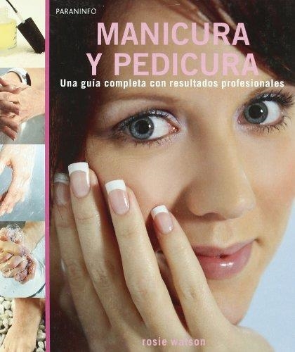 MANICURA Y PEDICURA | 9788428331845 | WATSON, ROSIE | Llibreria La Gralla | Llibreria online de Granollers