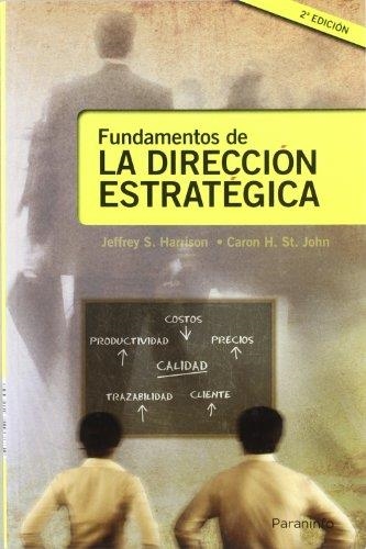 FUNDAMENTOS DE LA DIRECCION ESTRATEGICA | 9788497321600 | HARRISON, JEFFREY S; SANT JOHN, CARON H. | Llibreria La Gralla | Llibreria online de Granollers