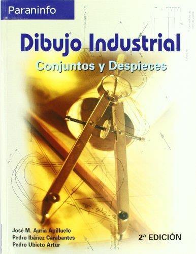 DIBUJO INDUSTRIAL CONJUNTOS Y DESPIECES | 9788497323901 | AURIA, JOSE MANUEL; IBAÑEZ, PEDRO; UBIETO, PEDRO | Llibreria La Gralla | Llibreria online de Granollers